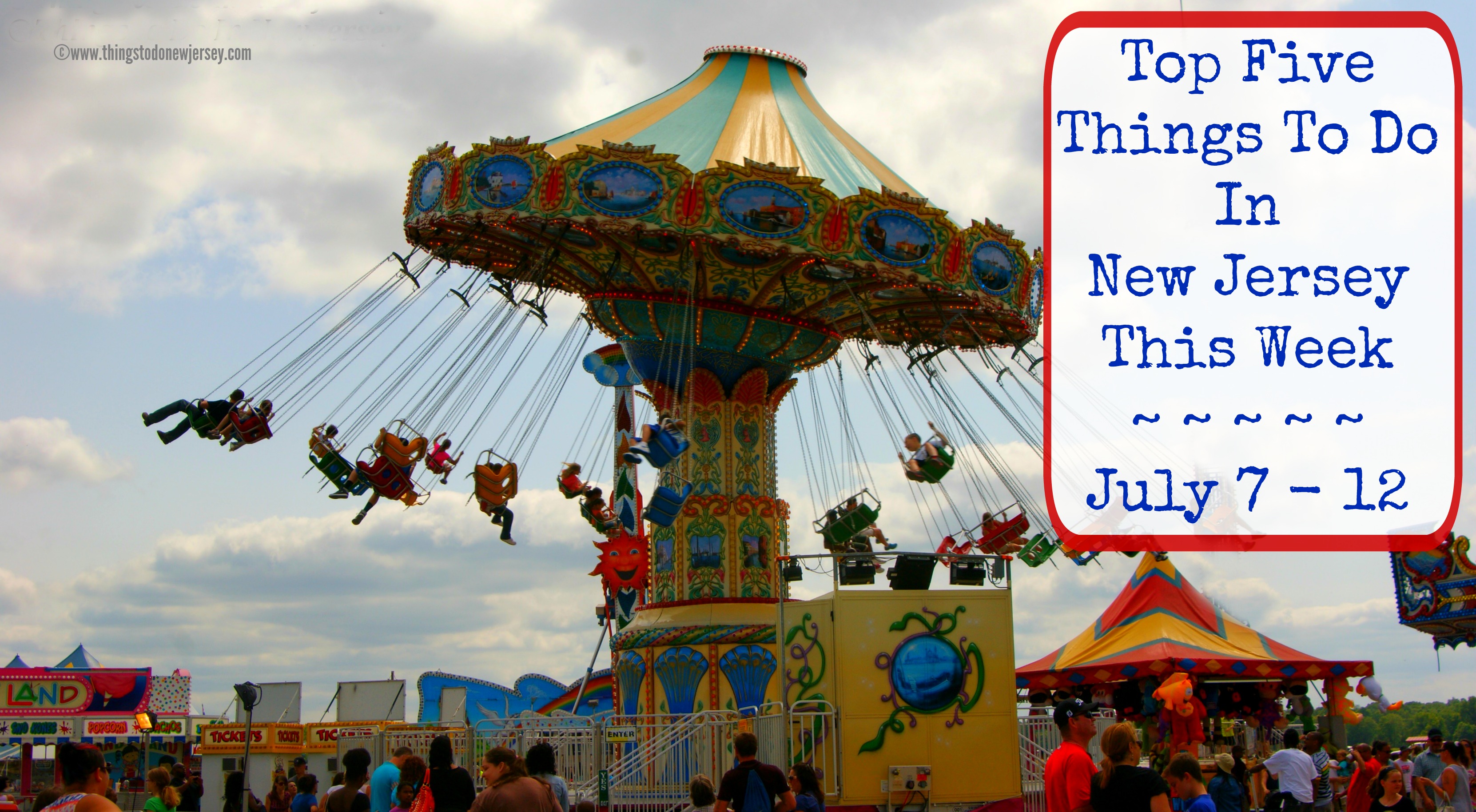 Top Five Things To Do In New Jersey This Week July 712 Things to