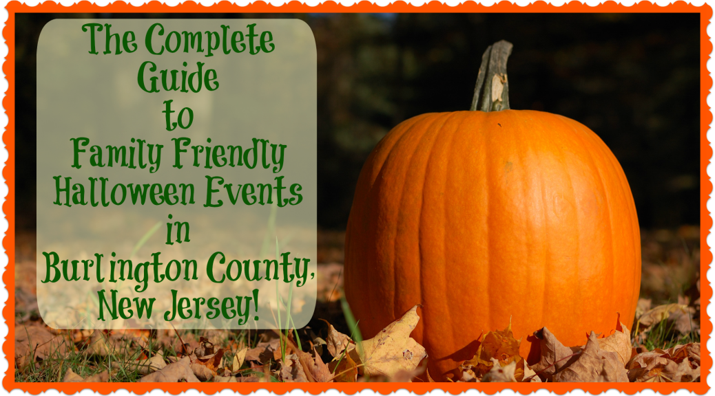 The Complete Guide To Family Friendly Halloween Events in Burlington County, New Jersey Things