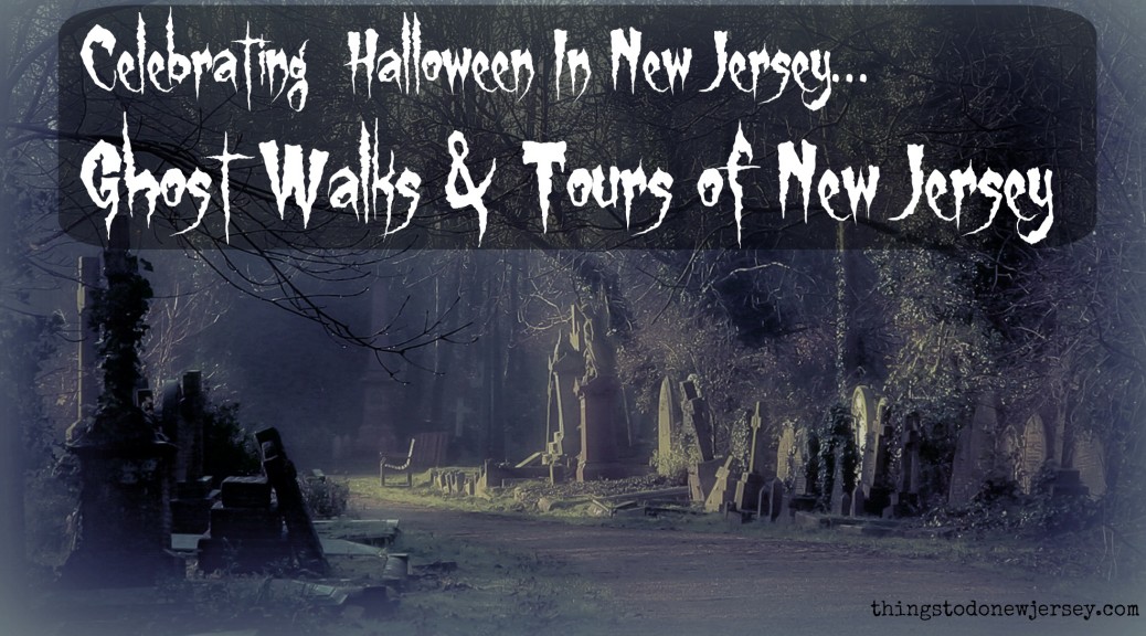 Ghost Tours in New Jersey Things to Do In New Jersey