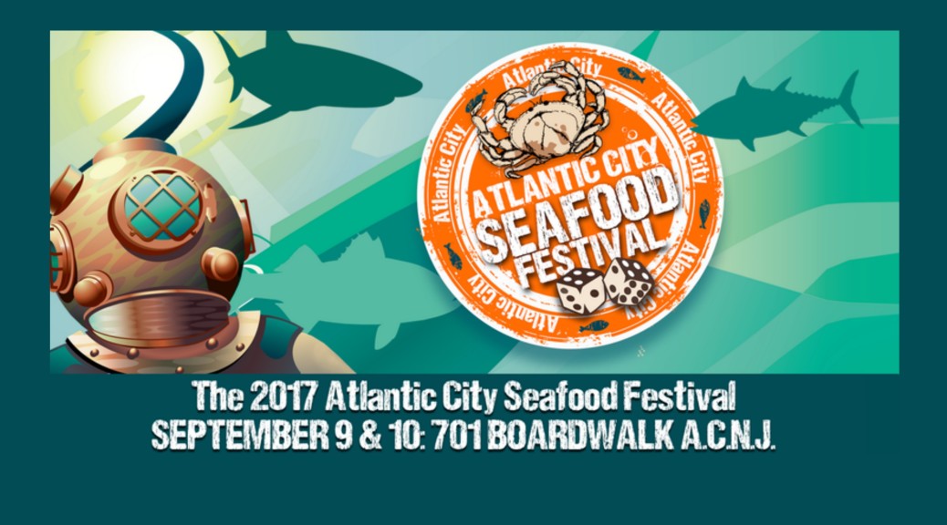 2017 Atlantic City Seafood Festival Hits the Boardwalk Soon! Things