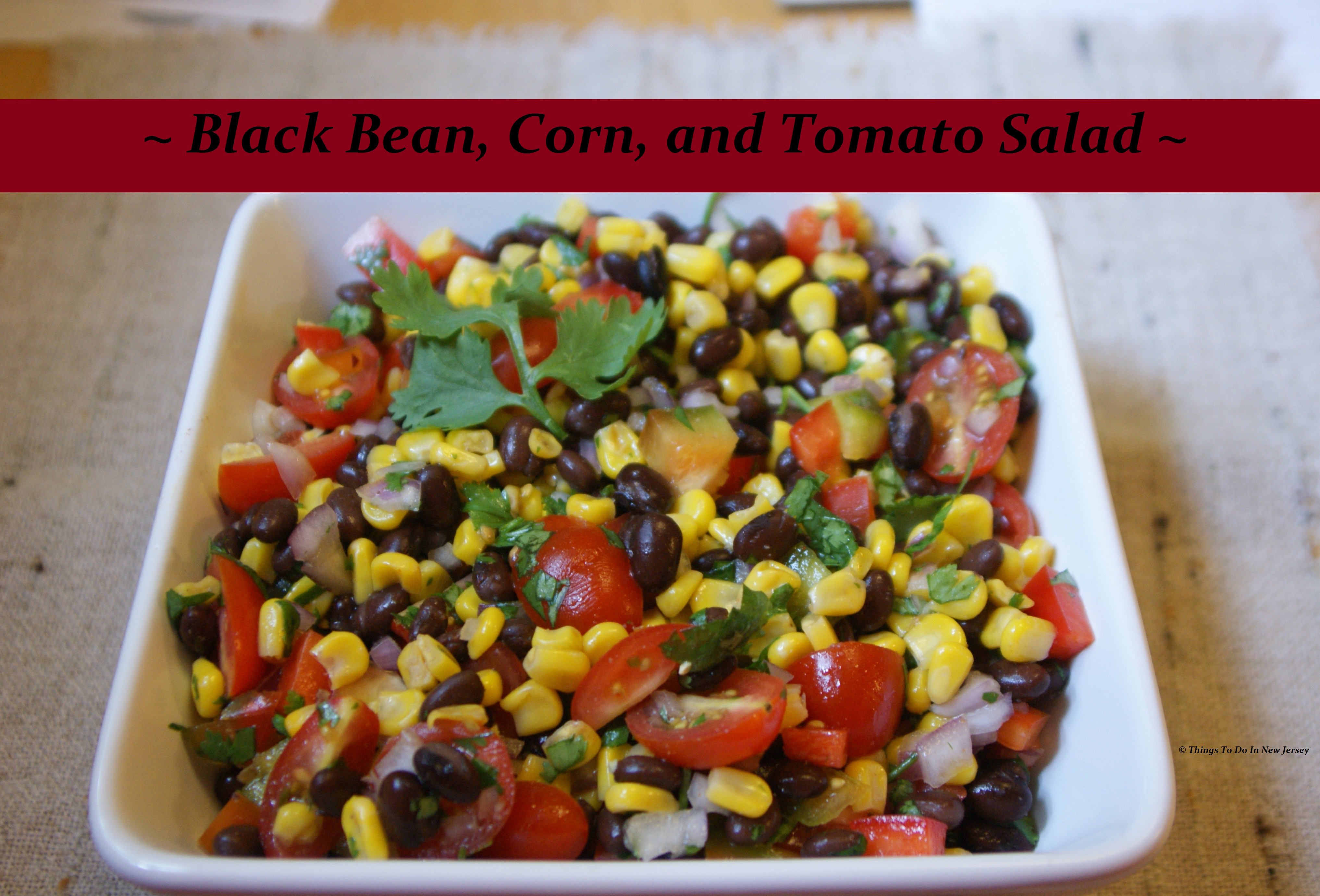 Tasty Tuesday Black Bean, Corn, & Tomato Salad Things to Do In New Jersey