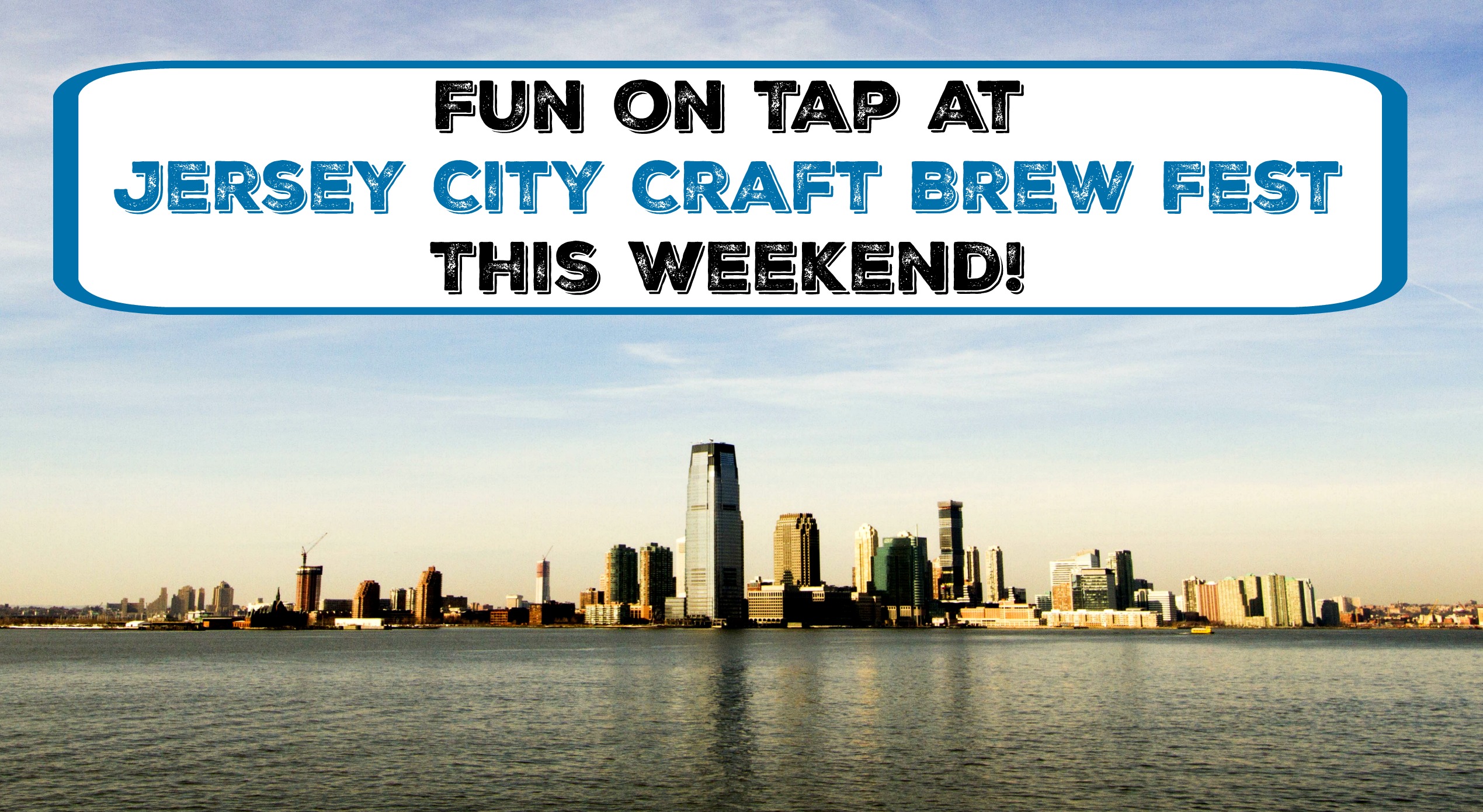 Jersey City Craft Brew Fest Comes To Waterfront This Weekend - Things ...