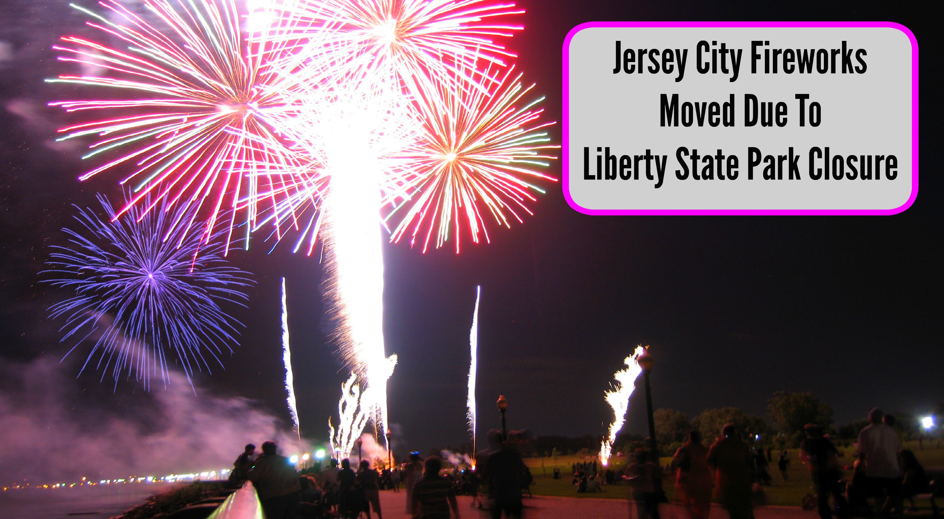 Jersey City July 4th Fireworks Move Due to Liberty State Park Closure