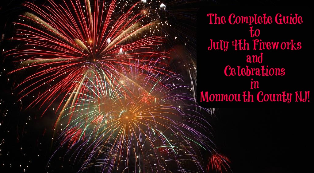The Complete Guide to July 4th Fireworks in Monmouth County NJ 2018